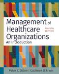 Management of Healthcare Organizations: An Introduction