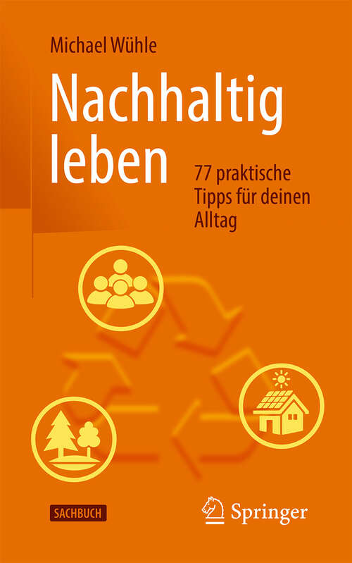 Book cover of Nachhaltig leben: 77 praktische Tipps für deinen Alltag