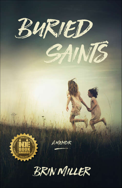 Book cover of Buried Saints: A Memoir