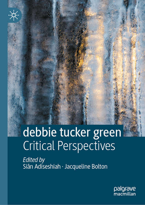 debbie tucker green: Critical Perspectives