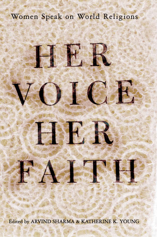 Book cover of Her Voice, Her Faith: Women Speak On World Religions