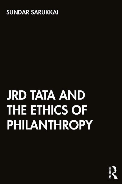 Book cover of JRD Tata and the Ethics of Philanthropy