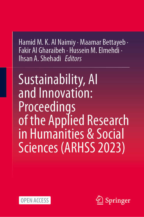 Book cover of Sustainability, AI and Innovation: Proceedings of the Applied Research in Humanities & Social Sciences (ARHSS 2023)