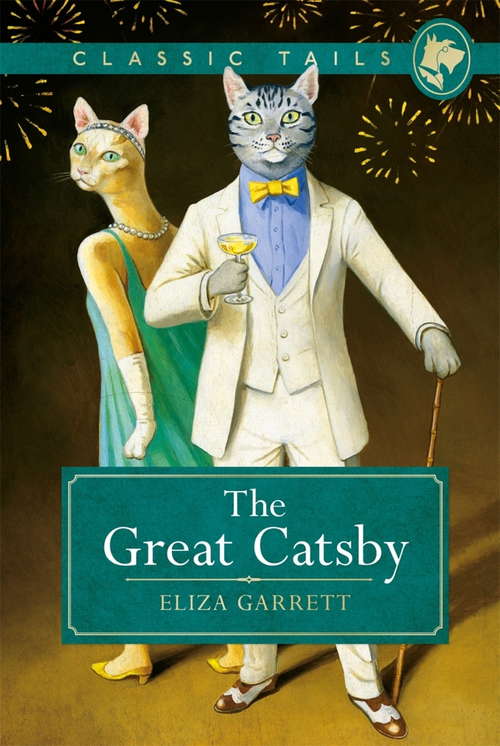 Book cover of The Great Catsby: Beautifully illustrated classics, as told by the finest breeds! (Classic Tails)