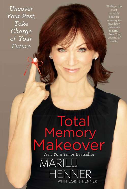 Book cover of Total Memory Makeover: Uncover Your Past, Take Charge of Your Future