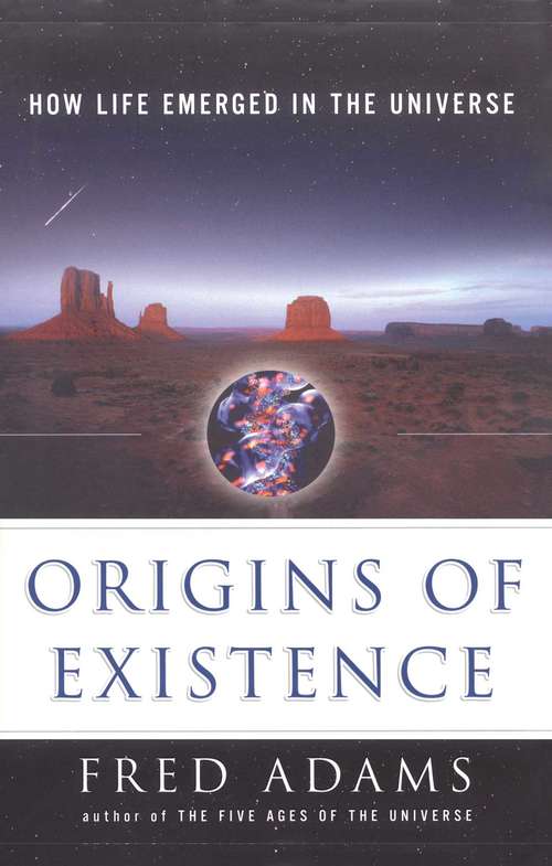 Book cover of Origins of Existence: How Life Emerged in the Universe