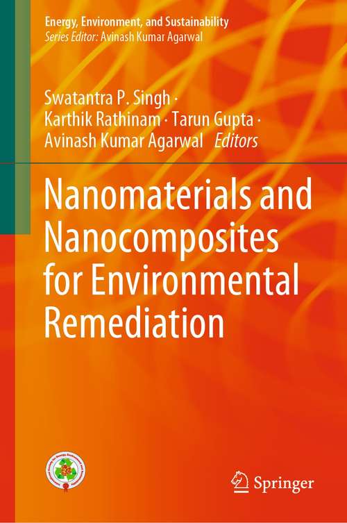 Nanomaterials and Nanocomposites for Environmental Remediation (Energy, Environment, and Sustainability)
