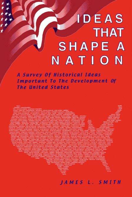 Book cover of Ideas That Shape A Nation: Historical Ideas Important To The Development Of The United States