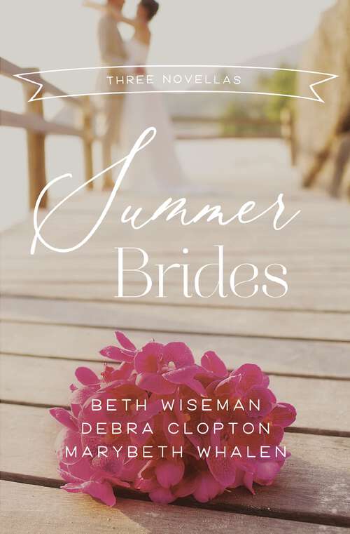 Book cover of Summer Brides: A Year of Weddings Novella Collection (A Year of Weddings Novella)