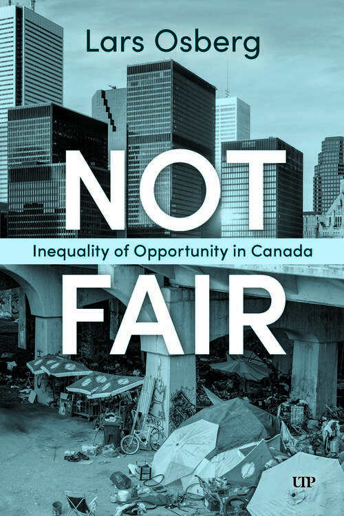 Book cover of Not Fair: Inequality of Opportunity in Canada (UTP Insights)