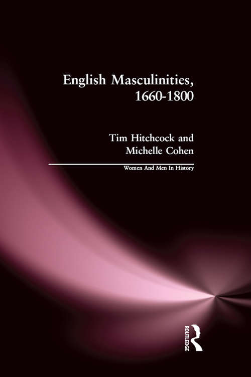 English Masculinities, 1660-1800 (Women And Men In History)