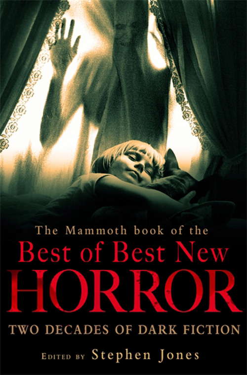 The Mammoth Book of the Best of Best New Horror (Mammoth Book Of Best New Horror Ser. #Vol. 11)