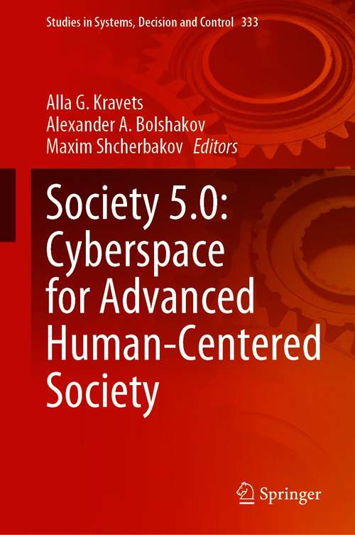 Book cover of Society 5.0: Cyberspace for Advanced Human-Centered Society (1st ed. 2021) (Studies in Systems, Decision and Control #333)