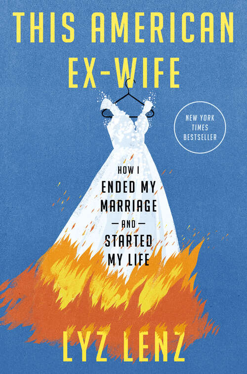 Book cover of This American Ex-Wife: How I Ended My Marriage and Started My Life