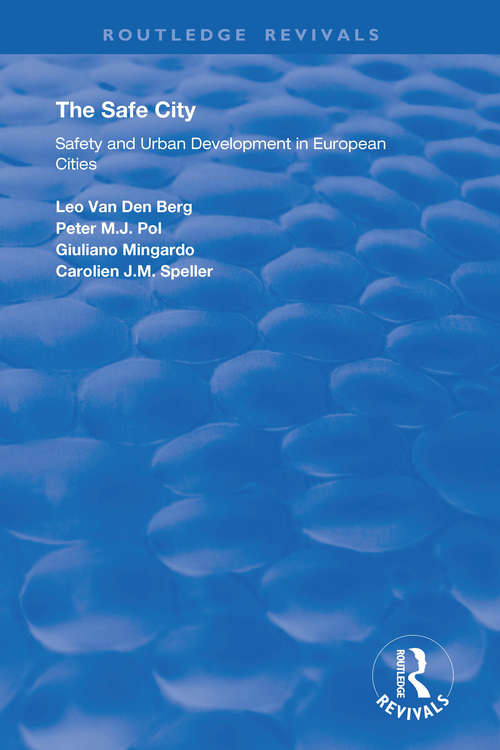 The Safe City: Safety and Urban Development in European Cities (Routledge Revivals)