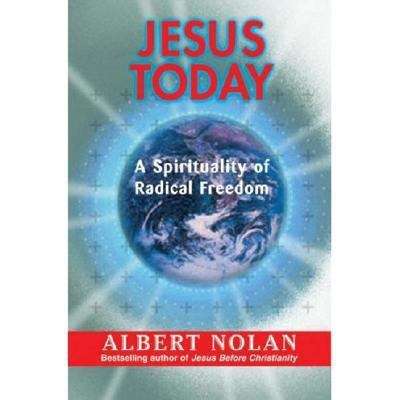 Book cover of Jesus Today: A Spirituality of Radical Freedom