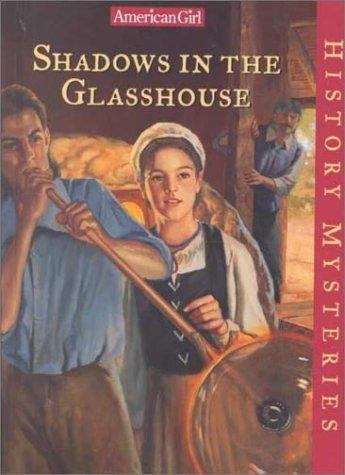 Book cover of Shadows in the Glasshouse (American Girl History Mysteries #10)