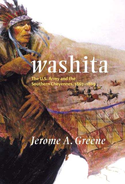 Book cover of Washita: The U.S. Army and the Southern Cheyennes, 1867-1869