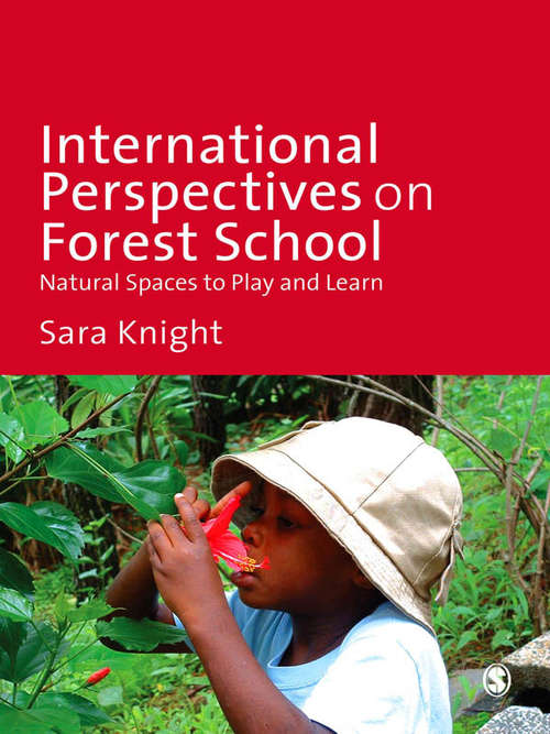 Book cover of International Perspectives on Forest School: Natural Spaces to Play and Learn