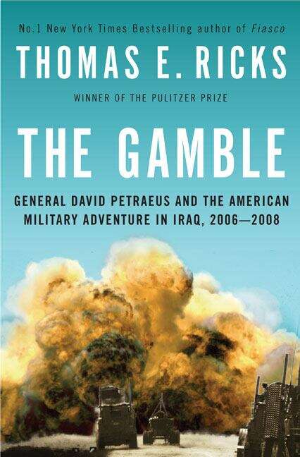 Book cover of The Gamble: General David Petraeus and the American Military Adventure in Iraq, 2006-2008