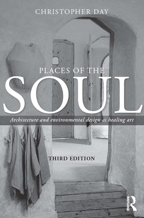 Places of the Soul: Architecture and environmental design as a healing art