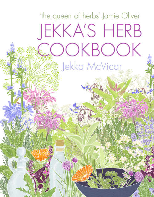 Book cover of Jekka's Herb Cookbook: Foreword by Jamie Oliver