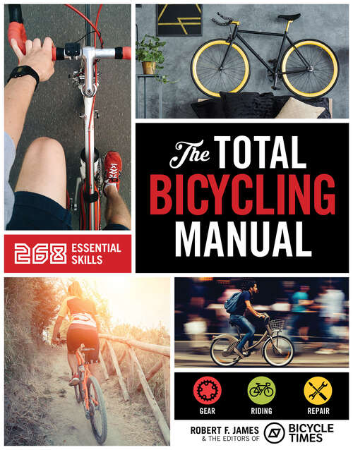 Book cover of The Total Bicycling Manual: 268 Essential Skills