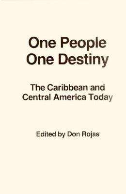 Book cover of One People, One Destiny: The Caribbean and Central America Today