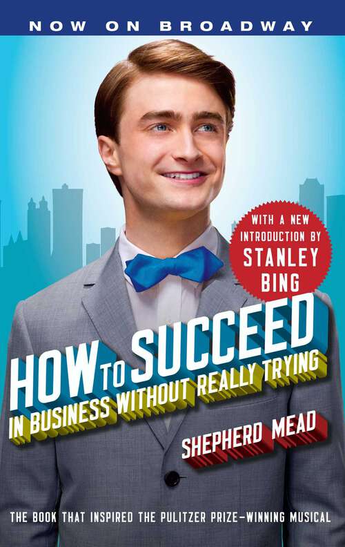 Book cover of How to Succeed in Business Without Really Trying: With a New Introduction by Stanley Bing