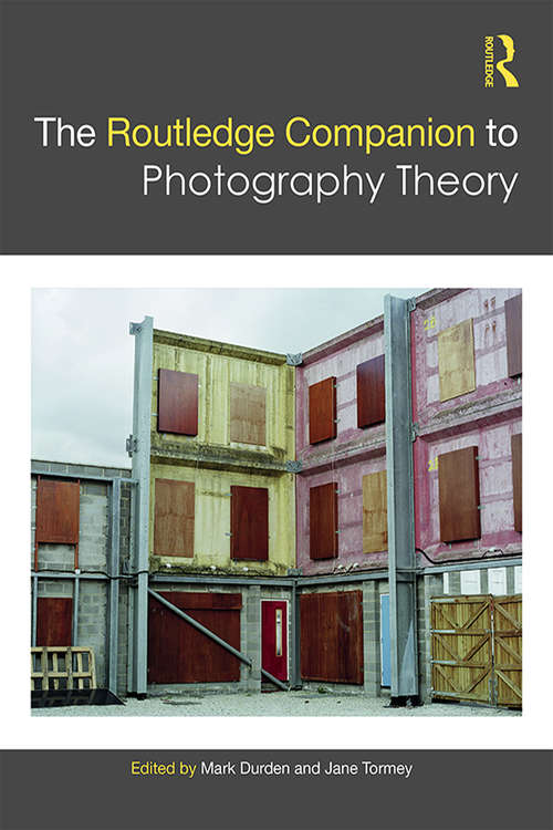 Book cover of The Routledge Companion to Photography Theory (Routledge Art History and Visual Studies Companions)