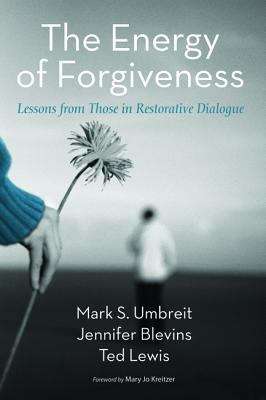 Book cover of The Energy of Forgiveness: Lessons From Those In Restorative Dialogue