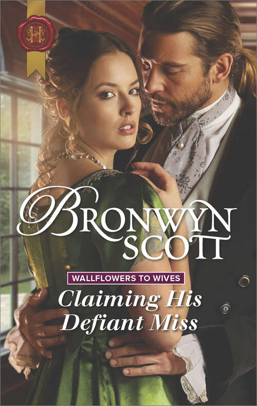 Book cover of Claiming His Defiant Miss (Wallflowers to Wives #3)