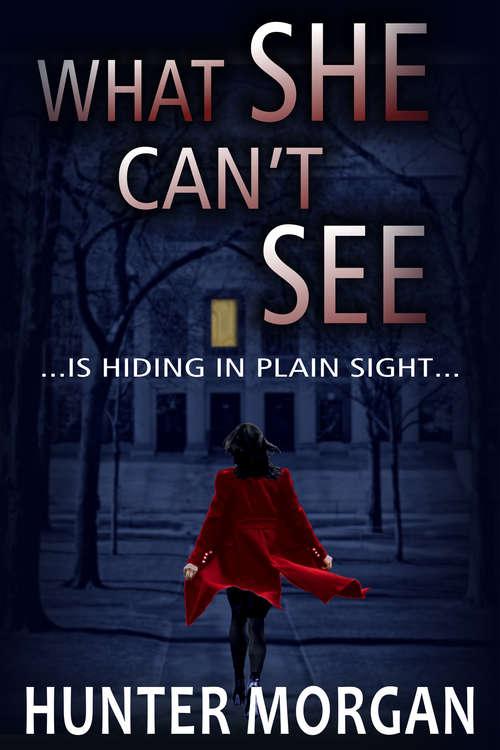 Book cover of What She Can't See: Romance Psychological Suspense (Zebra Romantic Suspense Ser.)