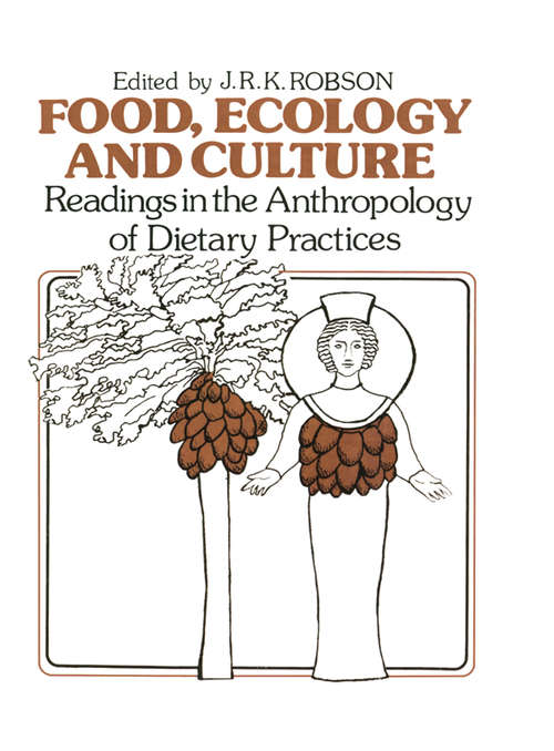 Book cover of Food, Ecology and Culture: Readings in the Anthropology of Dietary Practices (Food and Nutrition in History and Anthropology)