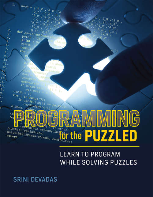 Book cover of Programming for the Puzzled: Learn to Program While Solving Puzzles (The\mit Press Ser.)