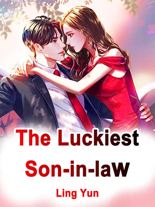 The Luckiest Son-in-law: Volume 4 (Volume 4 #4)