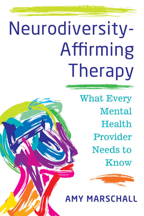 Book cover of Neurodiversity-Affirming Therapy: What Every Mental Health Provider Needs to Know
