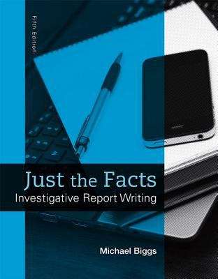 Just The Facts: Investigative Report Writing