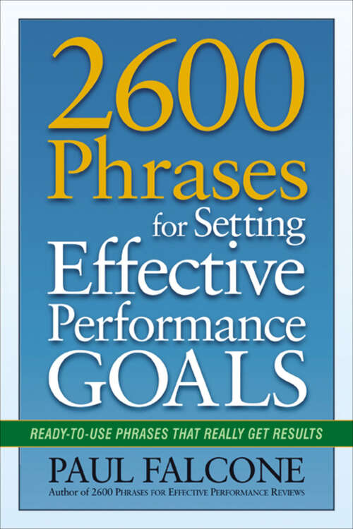 Book cover of 2600 Phrases for Setting Effective Performance Goals: Ready-to-Use Phrases That Really Get Results