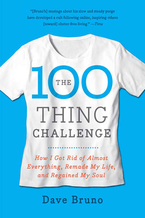 Book cover of The 100 Thing Challenge: How I Got Rid of Almost Everything, Remade My Life, and Regained My Soul