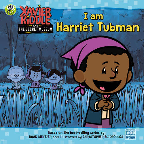Book cover of I Am Harriet Tubman (Xavier Riddle and the Secret Museum)