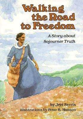 Book cover of Walking the Road to Freedom: A Story about Sojourner Truth