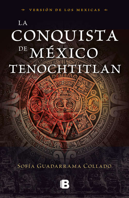 Book cover of La conquista de México Tenochtitlan: Versión de los mexicas