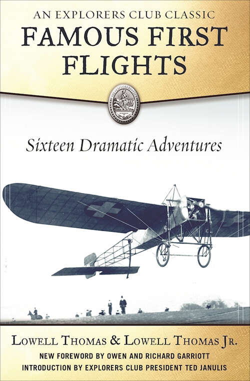 Famous First Flights: Sixteen Dramatic Adventures (The\explorers Club Classics Ser. #Vol. 3)