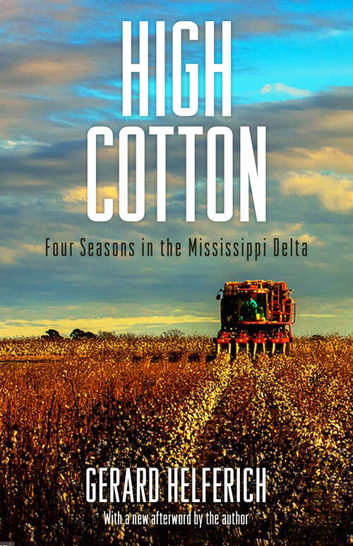 Book cover of High Cotton: Four Seasons in the Mississippi Delta (Banner Books)