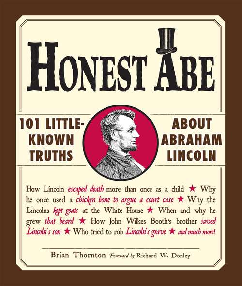 Book cover of Honest Abe: 101 Little-known Truths about Abraham Lincoln