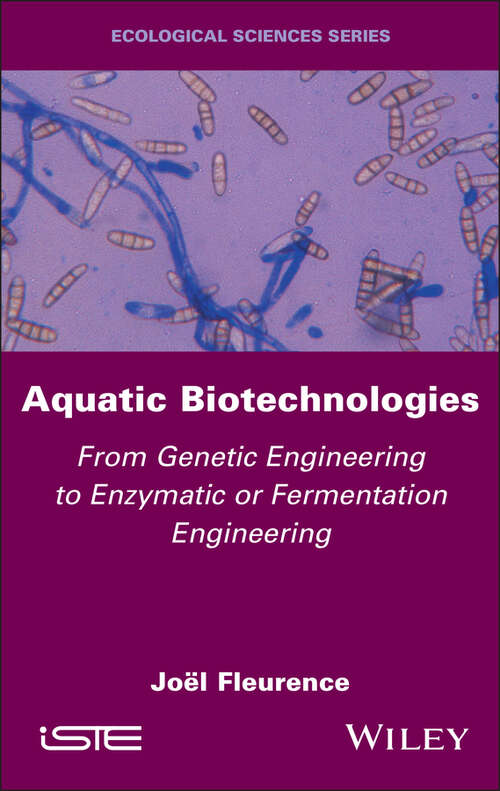 Book cover of Aquatic Biotechnologies: From Genetic Engineering to Enzymatic or Fermentation Engineering