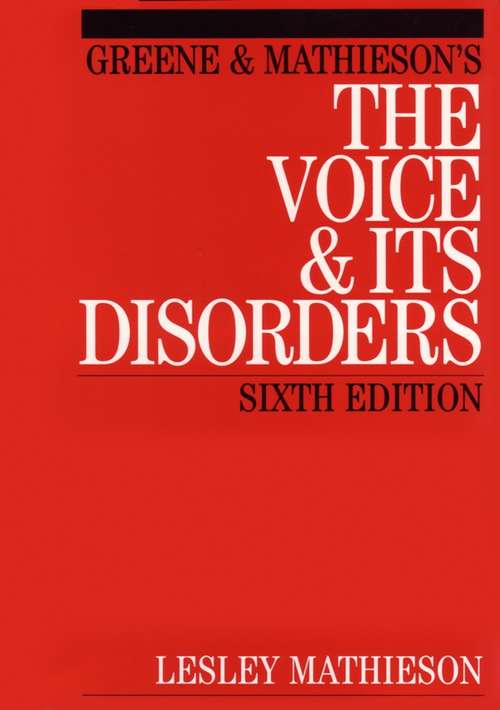 Book cover of Greene and Mathieson's The Voice and its Disorders (Sixth Edition)