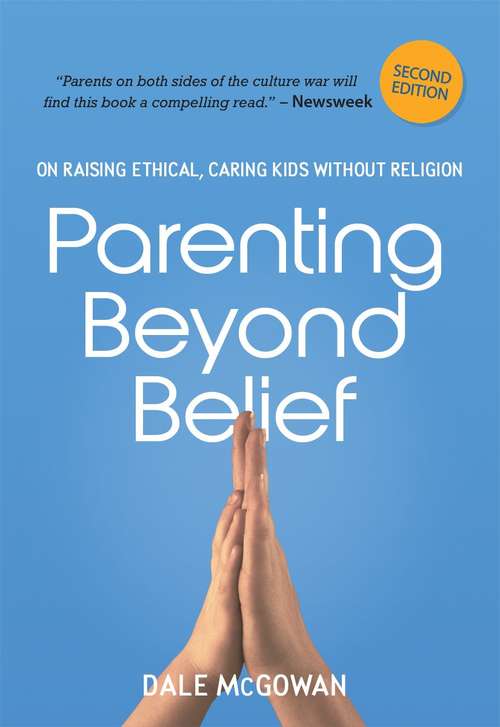 Book cover of Parenting Beyond Belief: On Raising Ethical, Caring Kids Without Religion