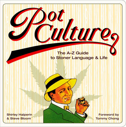 Book cover of Pot Culture: The A–Z Guide to Stoner Language & Life